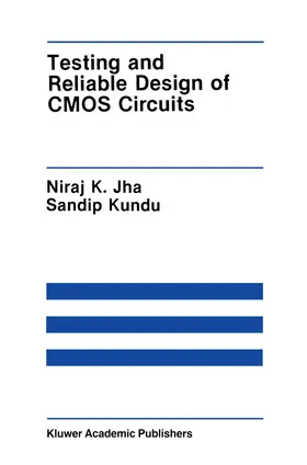 Jha / Kundu | Testing and Reliable Design of CMOS Circuits | Buch | 978-1-4612-8818-3 | www.sack.de