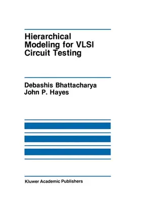 Hayes / Bhattacharya |  Hierarchical Modeling for VLSI Circuit Testing | Buch |  Sack Fachmedien