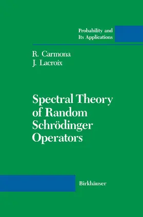 Carmona / Lacroix |  Spectral Theory of Random Schrödinger Operators | Buch |  Sack Fachmedien