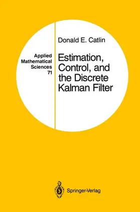 Catlin | Estimation, Control, and the Discrete Kalman Filter | Buch | 978-1-4612-8864-0 | www.sack.de