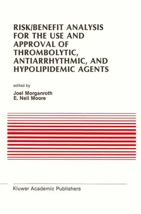 Morganroth / Moore |  Risk/Benefit Analysis for the Use and Approval of Thrombolytic, Antiarrhythmic, and Hypolipidemic Agents | Buch |  Sack Fachmedien