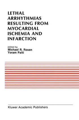 Palti / Rosen |  Lethal Arrhythmias Resulting from Myocardial Ischemia and Infarction | Buch |  Sack Fachmedien