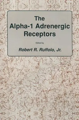 Ruffolo |  The alpha-1 Adrenergic Receptors | Buch |  Sack Fachmedien