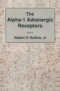 Ruffolo |  The alpha-1 Adrenergic Receptors | Buch |  Sack Fachmedien