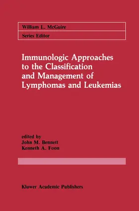 Foon / Bennett |  Immunologic Approaches to the Classification and Management of Lymphomas and Leukemias | Buch |  Sack Fachmedien