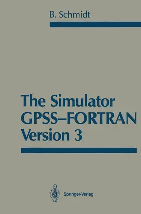 Schmidt | The Simulator GPSS-FORTRAN Version 3 | Buch | 978-1-4612-9141-1 | www.sack.de