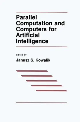 Kowalik | Parallel Computation and Computers for Artificial Intelligence | Buch | 978-1-4612-9188-6 | www.sack.de