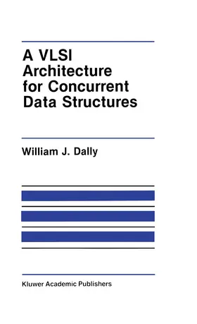 Dally | A VLSI Architecture for Concurrent Data Structures | Buch | 978-1-4612-9191-6 | www.sack.de