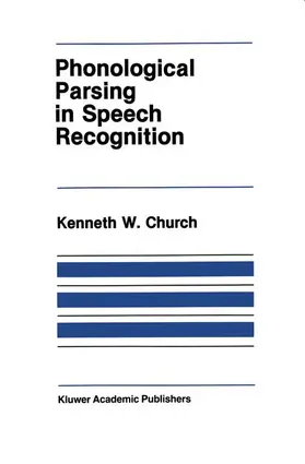 Church |  Phonological Parsing in Speech Recognition | Buch |  Sack Fachmedien