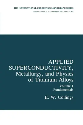 Collings | Applied Superconductivity, Metallurgy, and Physics of Titanium Alloys | Buch | 978-1-4612-9241-8 | sack.de