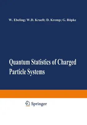 Kraeft / Kremp / Ebeling |  Quantum Statistics of Charged Particle Systems | Buch |  Sack Fachmedien