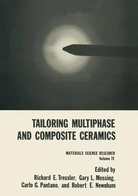 Tressler / Messing / Pantano |  Tailoring Multiphase and Composite Ceramics | Buch |  Sack Fachmedien