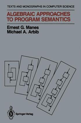 Arbib / Manes |  Algebraic Approaches to Program Semantics | Buch |  Sack Fachmedien