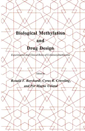 Borchardt / Creveling / Ueland |  Biological Methylation and Drug Design | Buch |  Sack Fachmedien