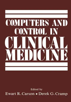 Carson / Cramp |  Computers and Control in Clinical Medicine | Buch |  Sack Fachmedien