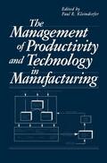 Kleindorfer |  The Management of Productivity and Technology in Manufacturing | Buch |  Sack Fachmedien