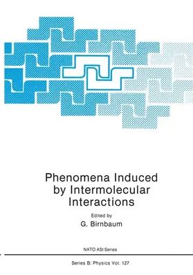 Birnbaum | Phenomena Induced by Intermolecular Interactions | Buch | 978-1-4612-9518-1 | sack.de