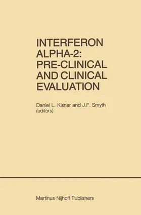Kisner / Smyth |  Interferon Alpha-2: Pre-Clinical and Clinical Evaluation | Buch |  Sack Fachmedien
