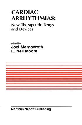 Moore / Morganroth | Cardiac Arrhythmias: New Therapeutic Drugs and Devices | Buch | 978-1-4612-9626-3 | sack.de