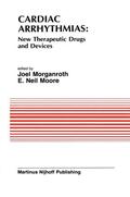 Moore / Morganroth |  Cardiac Arrhythmias: New Therapeutic Drugs and Devices | Buch |  Sack Fachmedien