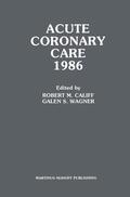 Wagner / Califf |  Acute Coronary Care 1986 | Buch |  Sack Fachmedien