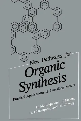 Colquhoun / Twigg / Holton | New Pathways for Organic Synthesis | Buch | 978-1-4612-9653-9 | sack.de