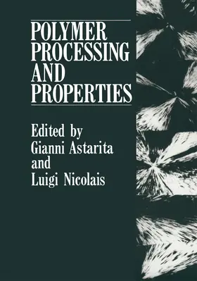 Nicolais / Astarita | Polymer Processing and Properties | Buch | 978-1-4612-9716-1 | www.sack.de