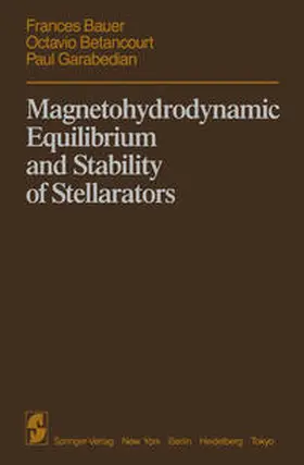 Bauer / Garabedian / Betancourt |  Magnetohydrodynamic Equilibrium and Stability of Stellarators | Buch |  Sack Fachmedien