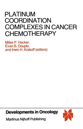 Hacker / Douple / Krakoff |  Platinum Coordination Complexes in Cancer Chemotherapy | Buch |  Sack Fachmedien