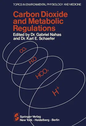 Nahas / Schaeffer |  Carbon Dioxide and Metabolic Regulations | Buch |  Sack Fachmedien