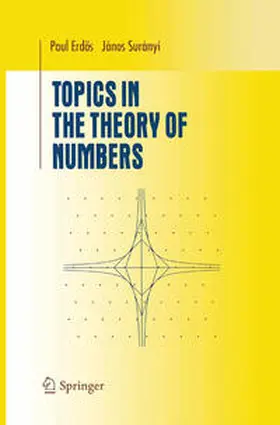 Suranyi / Erdös | Topics in the Theory of Numbers | E-Book | sack.de
