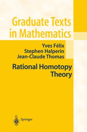 Felix / Halperin / Thomas |  Rational Homotopy Theory | eBook | Sack Fachmedien