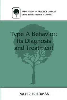 Friedman |  Type A Behavior: Its Diagnosis and Treatment | eBook | Sack Fachmedien