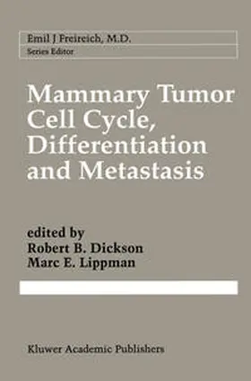 Dickson / Lippman |  Mammary Tumor Cell Cycle, Differentiation, and Metastasis | eBook | Sack Fachmedien