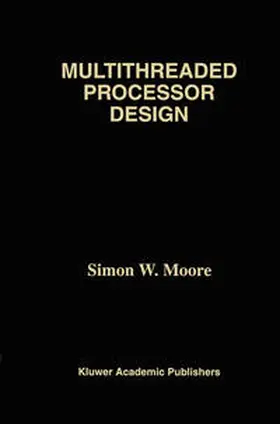 Moore | Multithreaded Processor Design | E-Book | www.sack.de