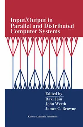 Jain / Werth / Browne |  Input/Output in Parallel and Distributed Computer Systems | eBook | Sack Fachmedien