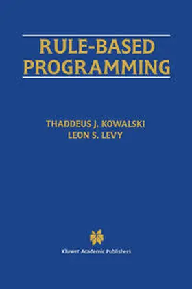 Kowalski / Levy |  Rule-Based Programming | eBook | Sack Fachmedien