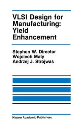 Director / Maly / Strojwas |  VLSI Design for Manufacturing: Yield Enhancement | eBook | Sack Fachmedien