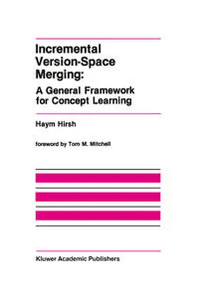 Hirsh |  Incremental Version-Space Merging: A General Framework for Concept Learning | eBook | Sack Fachmedien