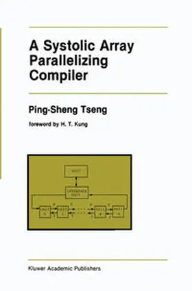  A Systolic Array Parallelizing Compiler | eBook | Sack Fachmedien