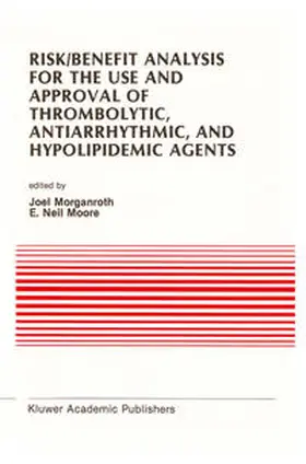 Morganroth / Moore |  Risk/Benefit Analysis for the Use and Approval of Thrombolytic, Antiarrhythmic, and Hypolipidemic Agents | eBook | Sack Fachmedien