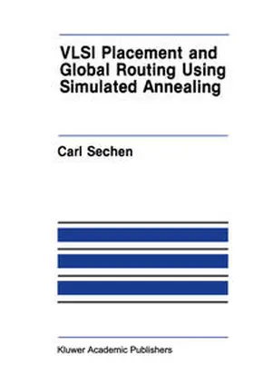 Sechen |  VLSI Placement and Global Routing Using Simulated Annealing | eBook | Sack Fachmedien