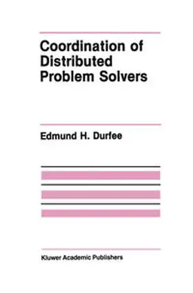 Durfee |  Coordination of Distributed Problem Solvers | eBook | Sack Fachmedien