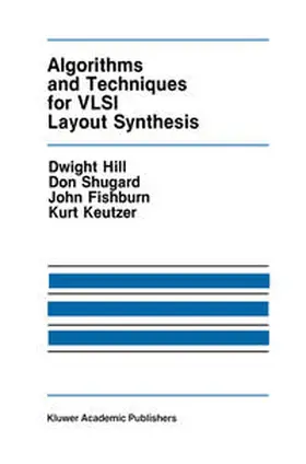 Hill / Shugard / Fishburn |  Algorithms and Techniques for VLSI Layout Synthesis | eBook | Sack Fachmedien