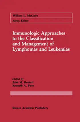 Bennett / Foon |  Immunologic Approaches to the Classification and Management of Lymphomas and Leukemias | eBook | Sack Fachmedien