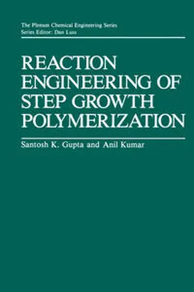 Gupta / Kumar |  Reaction Engineering of Step Growth Polymerization | eBook | Sack Fachmedien