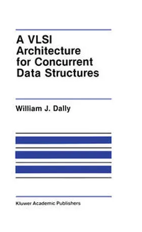 Dally | A VLSI Architecture for Concurrent Data Structures | E-Book | www.sack.de