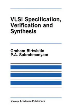 Birtwistle / Subrahmanyam |  VLSI Specification, Verification and Synthesis | eBook | Sack Fachmedien