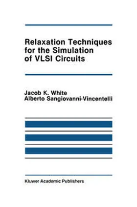White / Sangiovanni-Vincentelli | Relaxation Techniques for the Simulation of VLSI Circuits | E-Book | www.sack.de
