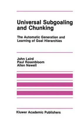 Laird / Rosenbloom / Newell |  Universal Subgoaling and Chunking | eBook | Sack Fachmedien